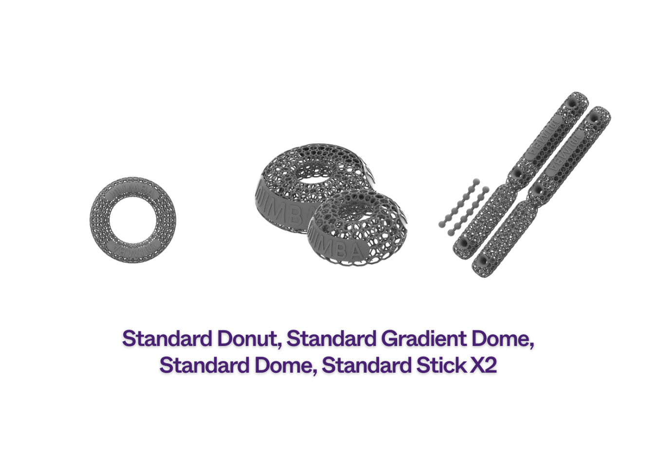 Standard Donut, Standard Gradient Dome, Standard Dome, Standard Stick X2, Large Donut, Large Donut Wing